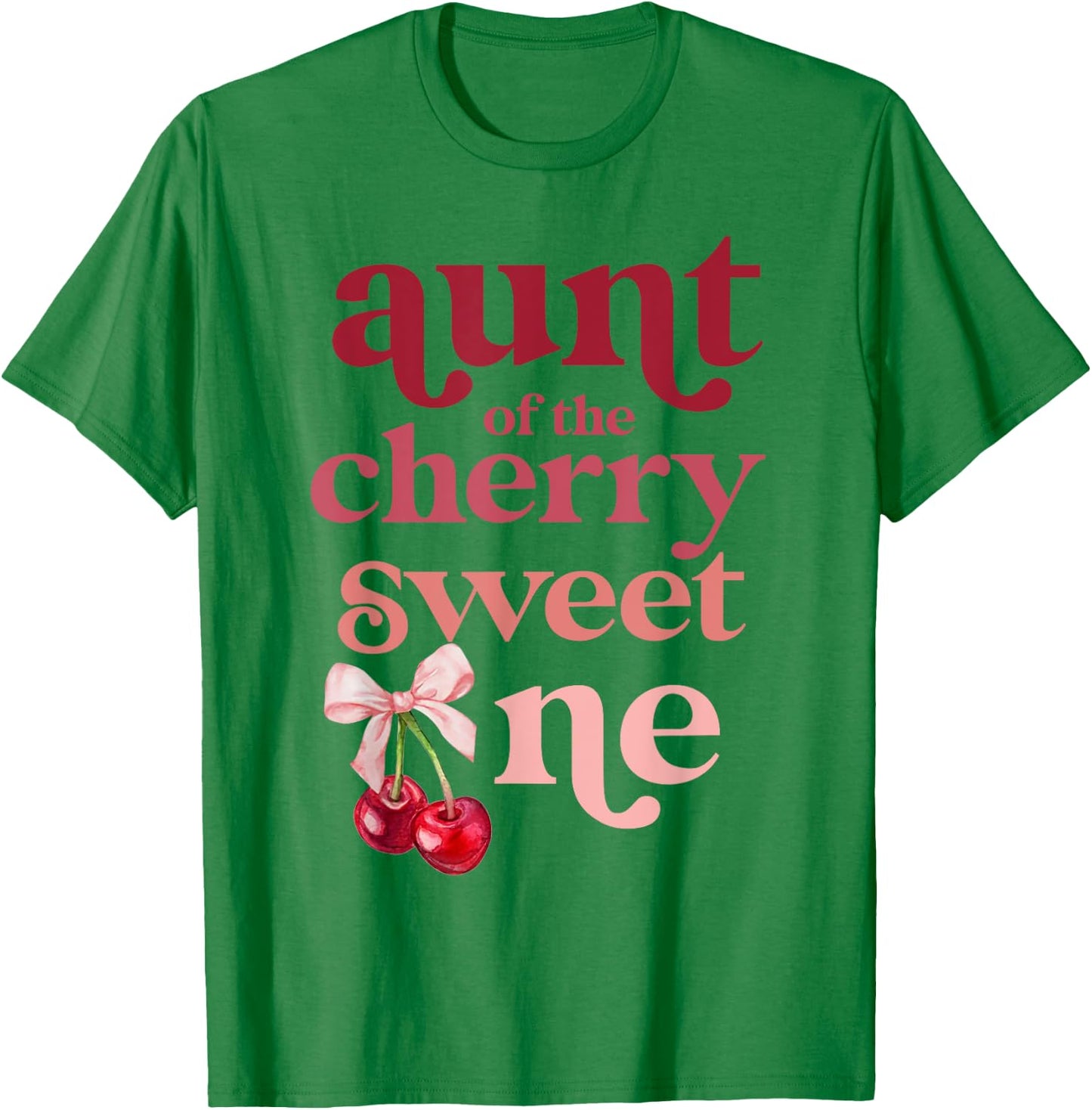 Aunt of the Cherry Sweet One Coquette First Birthday 1st T-Shirt - T-Shirt | Irish Green