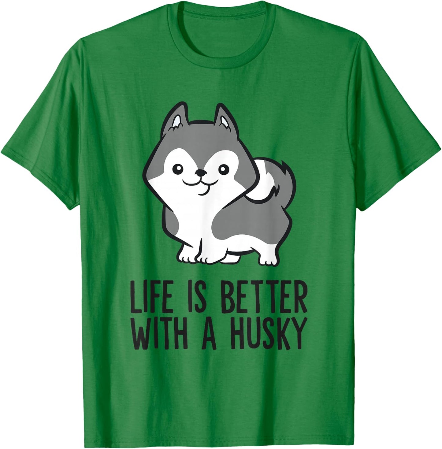 Siberian Husky Dog Life Is Better With A Husky T-Shirt - T-Shirt | Irish Green