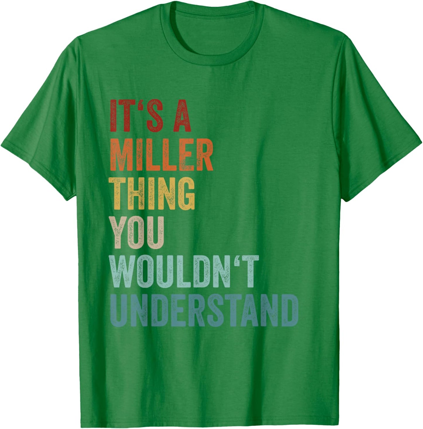 Its A Miller Thing You Wouldnt Understand Family Name T-Shirt - T-Shirt | Irish Green