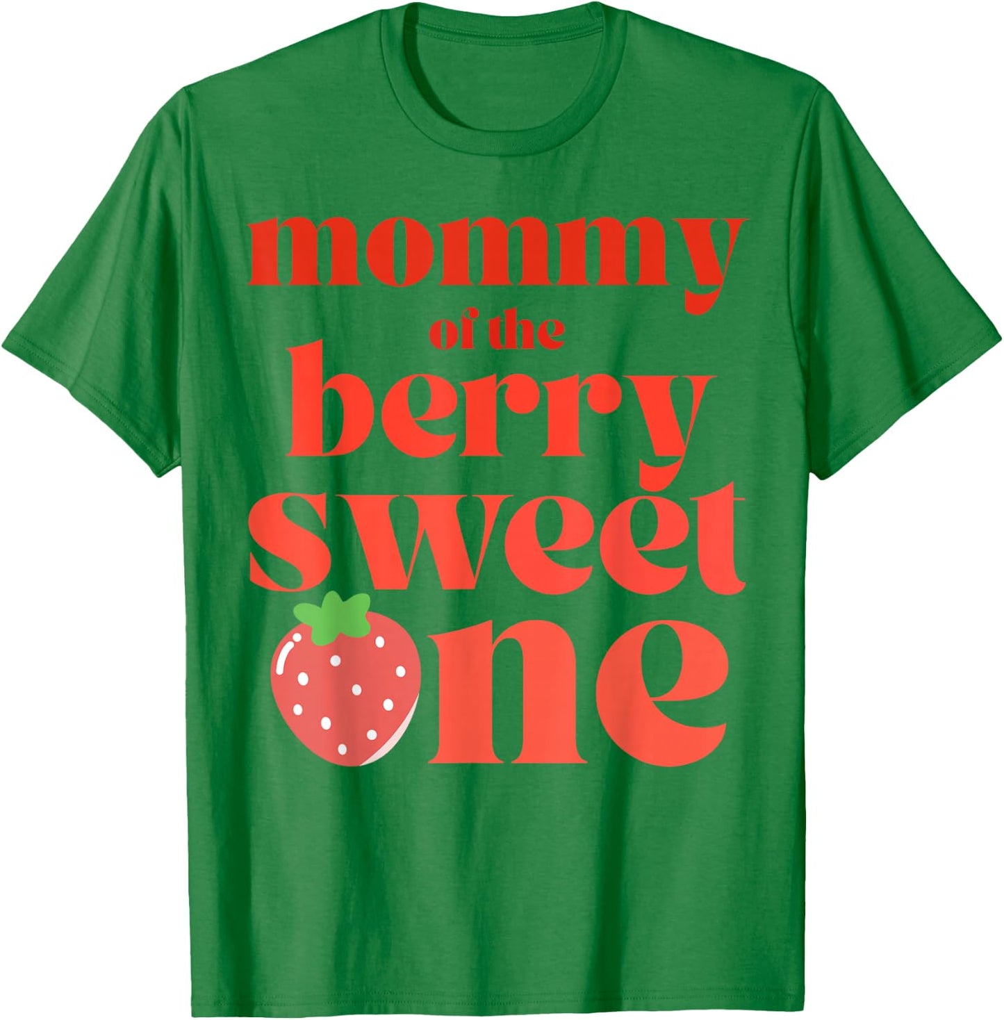 Mommy of the Berry Sweet One Strawberry Party T-Shirt - T-Shirt | Irish Green