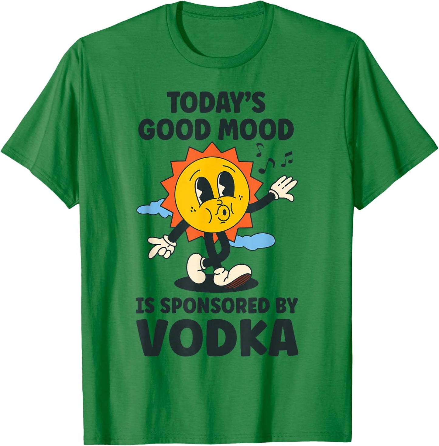 Today's Good Mood Is Sponsored By Vodka Retro Funny T-Shirt - T-Shirt | Irish Green