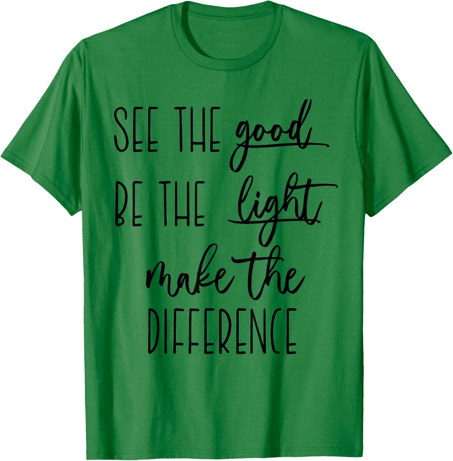 See the good Be The Light make the difference christian t in T-Shirt - T-Shirt | Irish Green