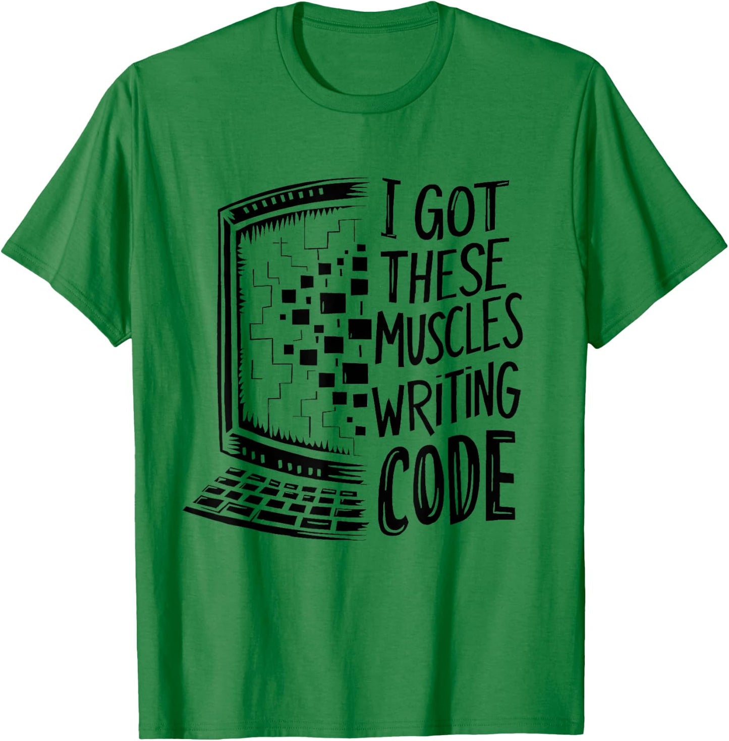 I Got These Muscles Writing Code Programmer Developer Funny T-Shirt - T-Shirt | Irish Green