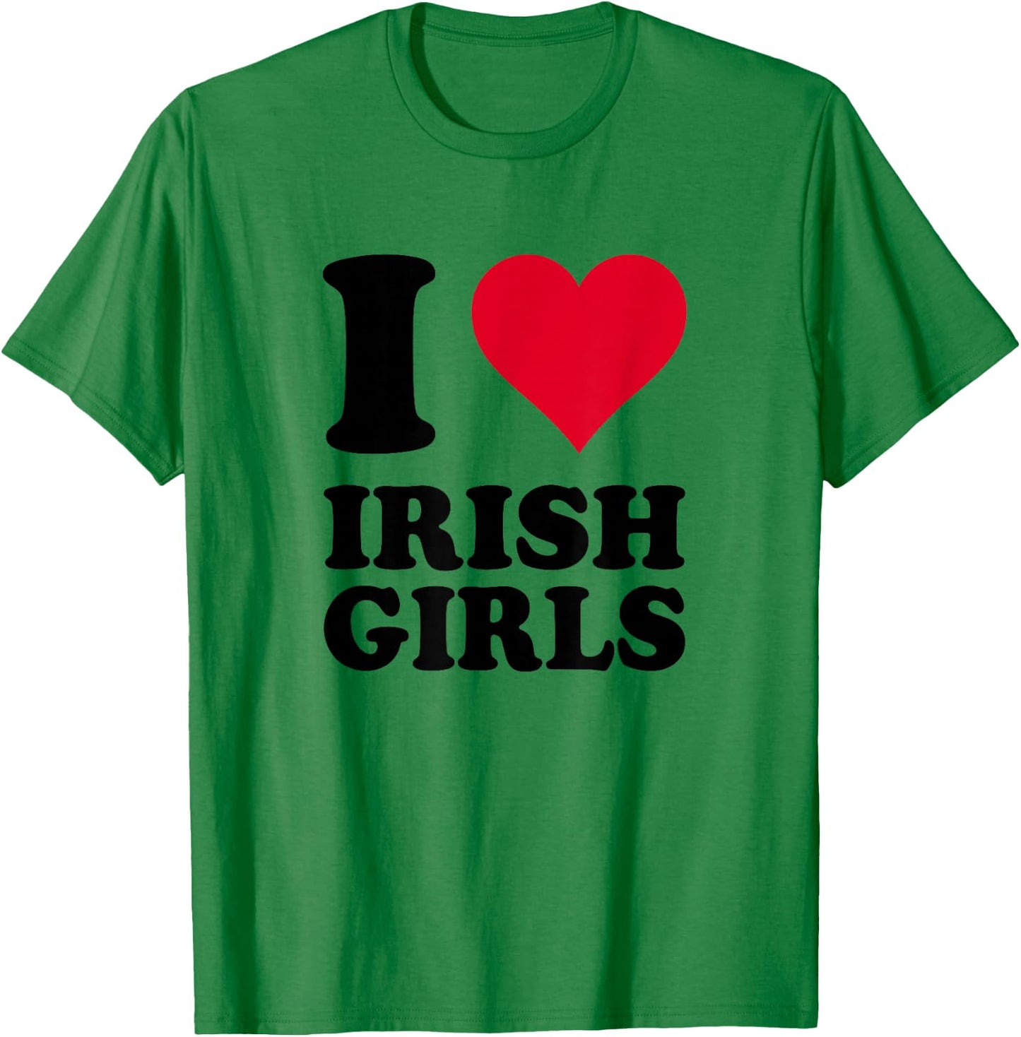 I Love Irish Girls T-Shirt - T-Shirt | Irish Green