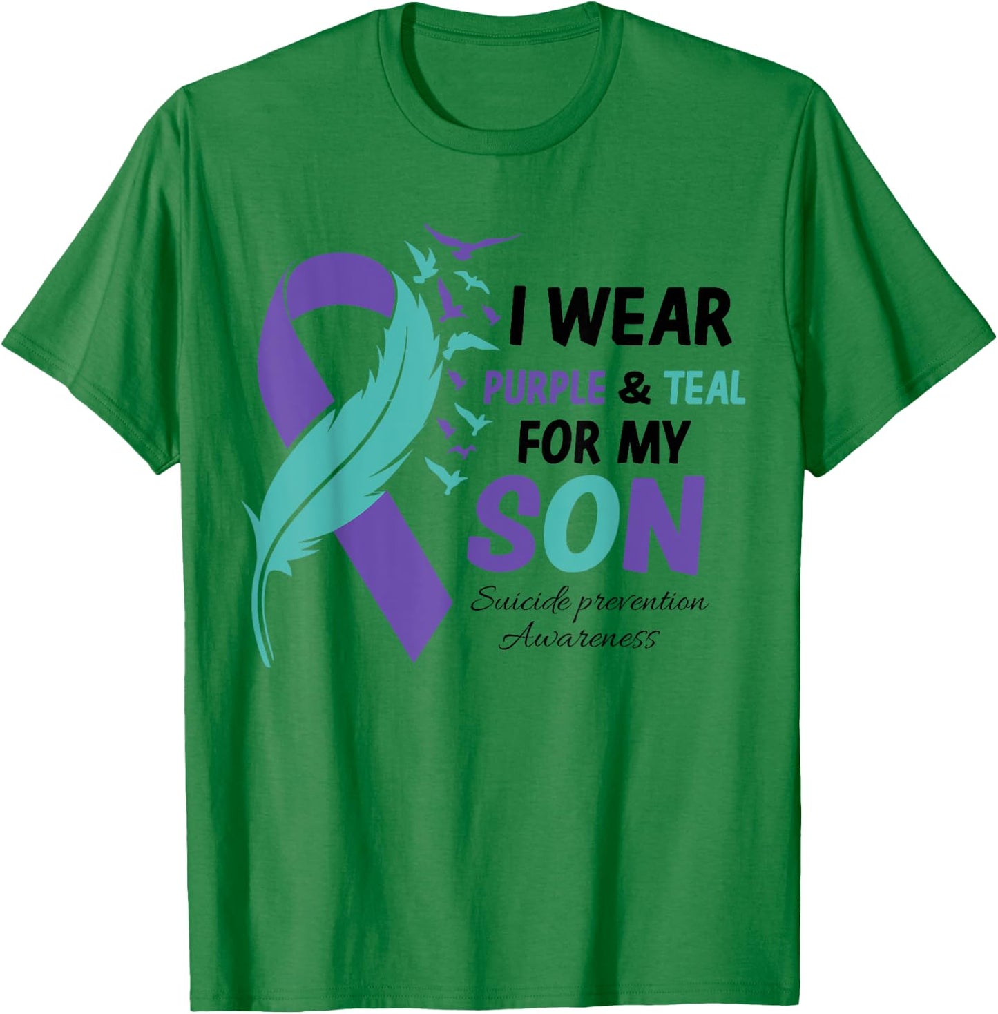 I Wear Teal Purple For My Son Suicide Prevention Awareness T-Shirt - T-Shirt | Irish Green