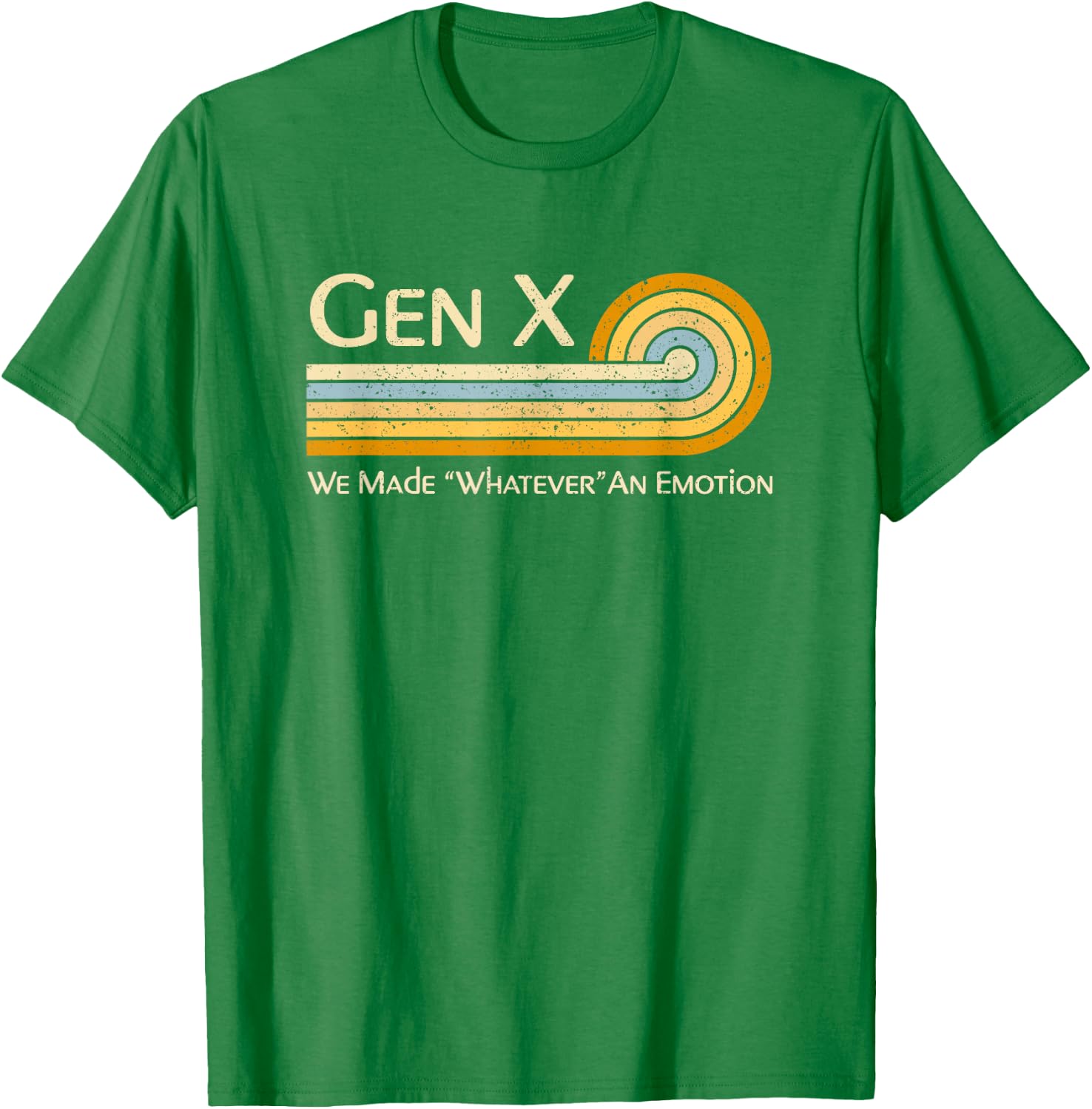 Funny Gen X: We Made Whatever An Emotion 1980s T-Shirt - T-Shirt | Irish Green