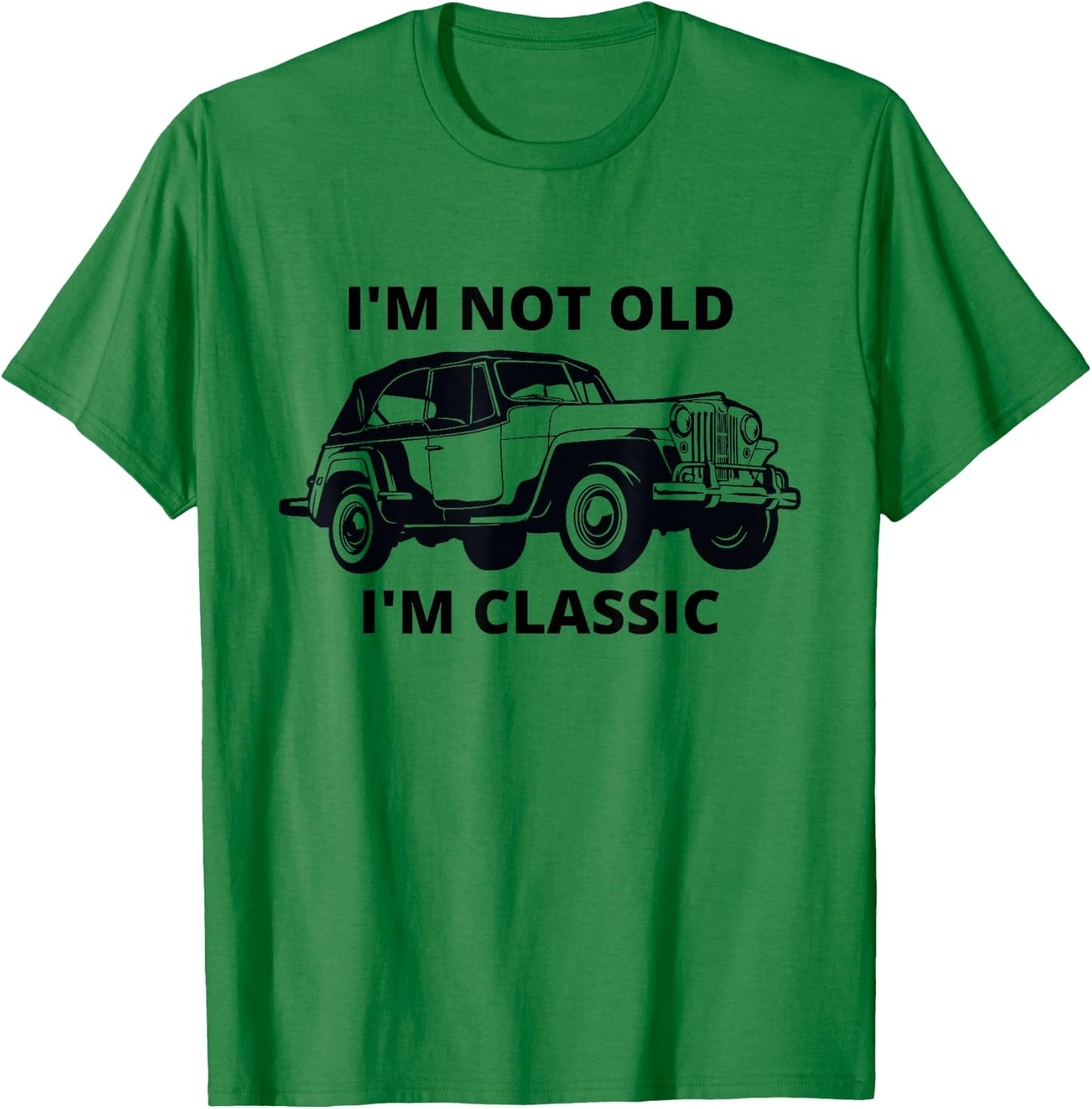 Willys I'm not old I'm classic mobster car T-Shirt - T-Shirt | Irish Green