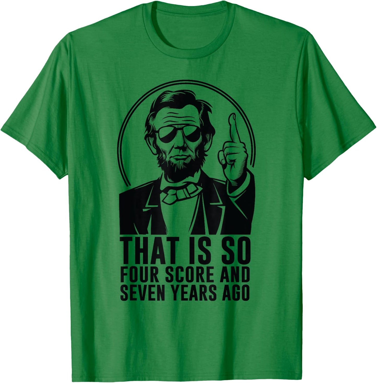 Retro Abe Lincoln Humorous History fan Quote T-Shirt - T-Shirt | Irish Green