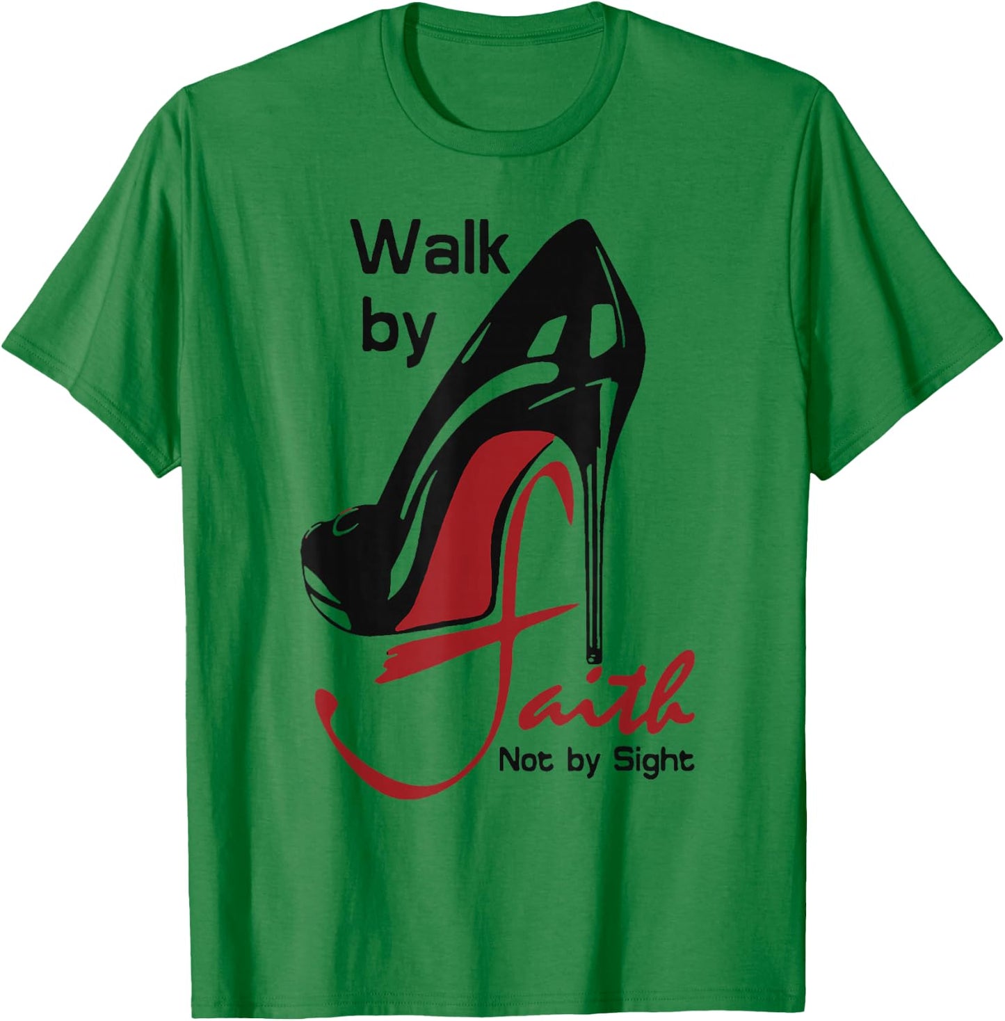 Walk By Faith Not By Sight T-Shirt - T-Shirt | Irish Green