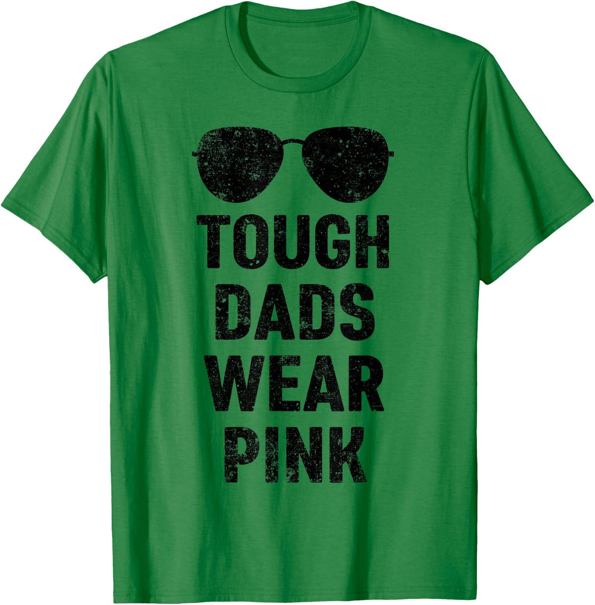 Tough Dads Wear Pink Fathers Day Funny Pink Men T-Shirt - T-Shirt | Irish Green