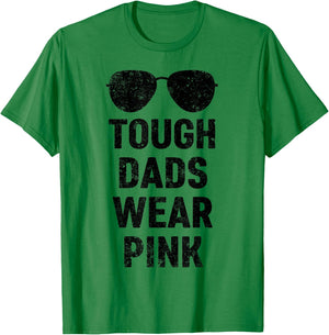 Tough Dads Wear Pink Fathers Day Funny Pink Men T-Shirt - T-Shirt | Irish Green