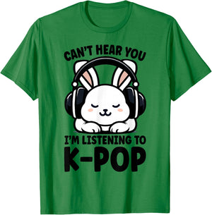 Can't Hear You I'm Listening To K-pop Cute Rabbit Kpop T-Shirt - T-Shirt | Irish Green