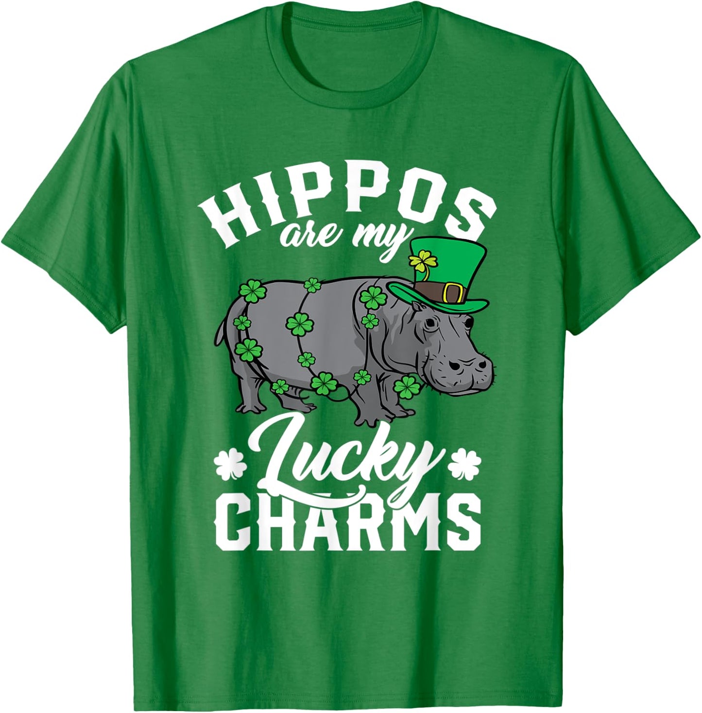Hippos Are My Lucky Charms St Patricks Day Hippopotamus T-Shirt - T-Shirt | Irish Green
