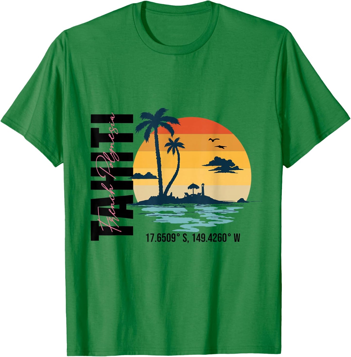 Tahiti French Polynesia - Tahiti T-Shirt - T-Shirt | Irish Green