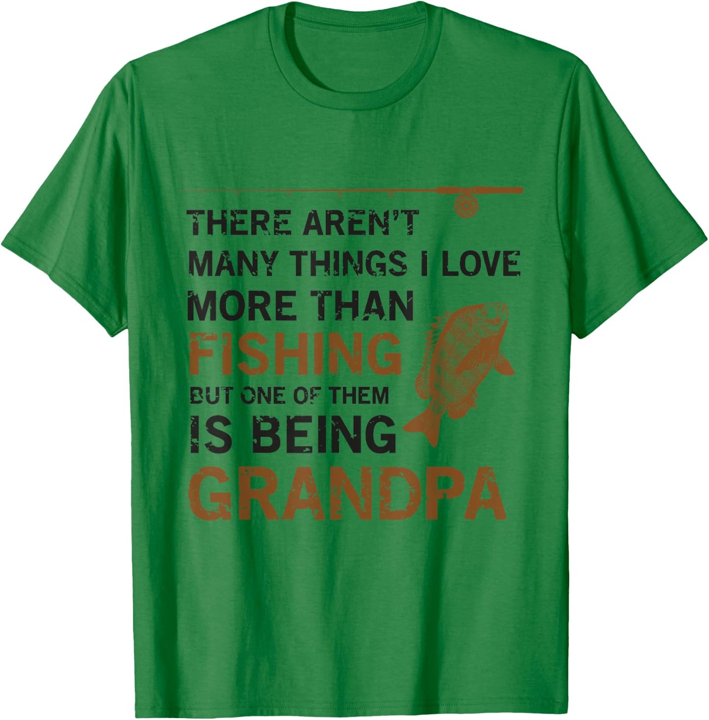 Grandpa There Aren't Many Things I Love More Than Fishing T-Shirt - T-Shirt | Irish Green