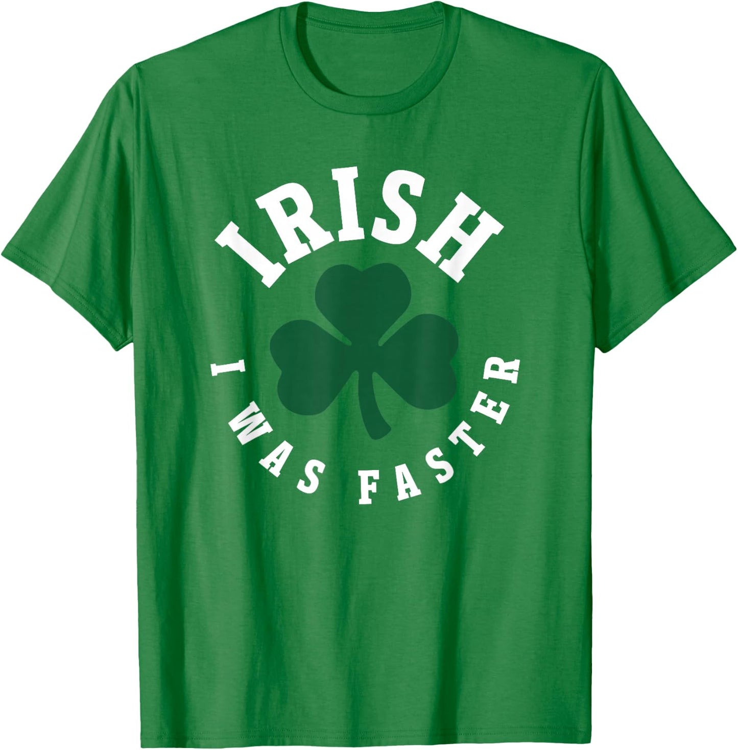 Irish I Was Faster Funny Running St. Patrick's Day Runner T-Shirt - T-Shirt | Irish Green