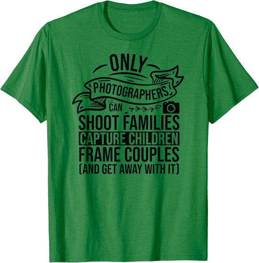 Camera Photography Lover Funny Photographer Sayings Quote T-Shirt - T-Shirt | Irish Green