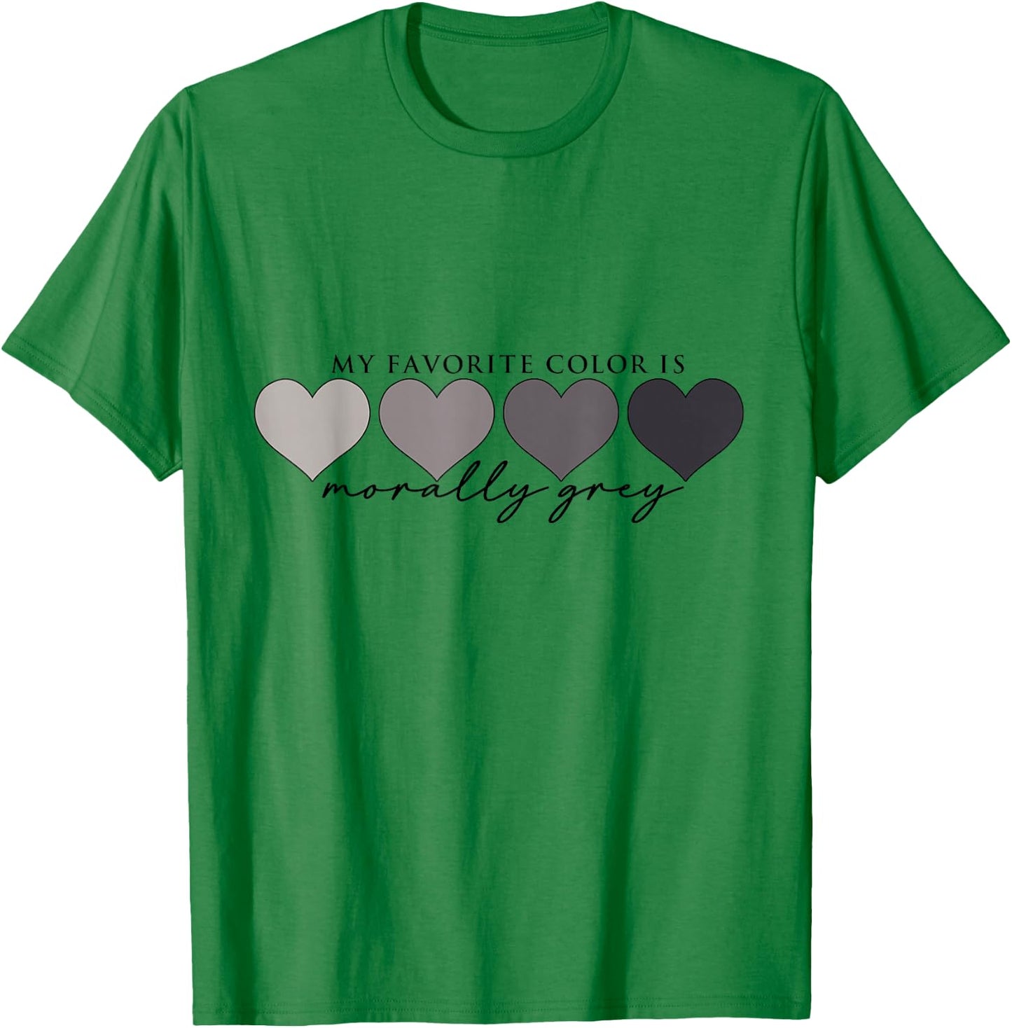 Morally Grey Is My Favorite Color Funny Books Love Bookish T-Shirt - T-Shirt | Irish Green