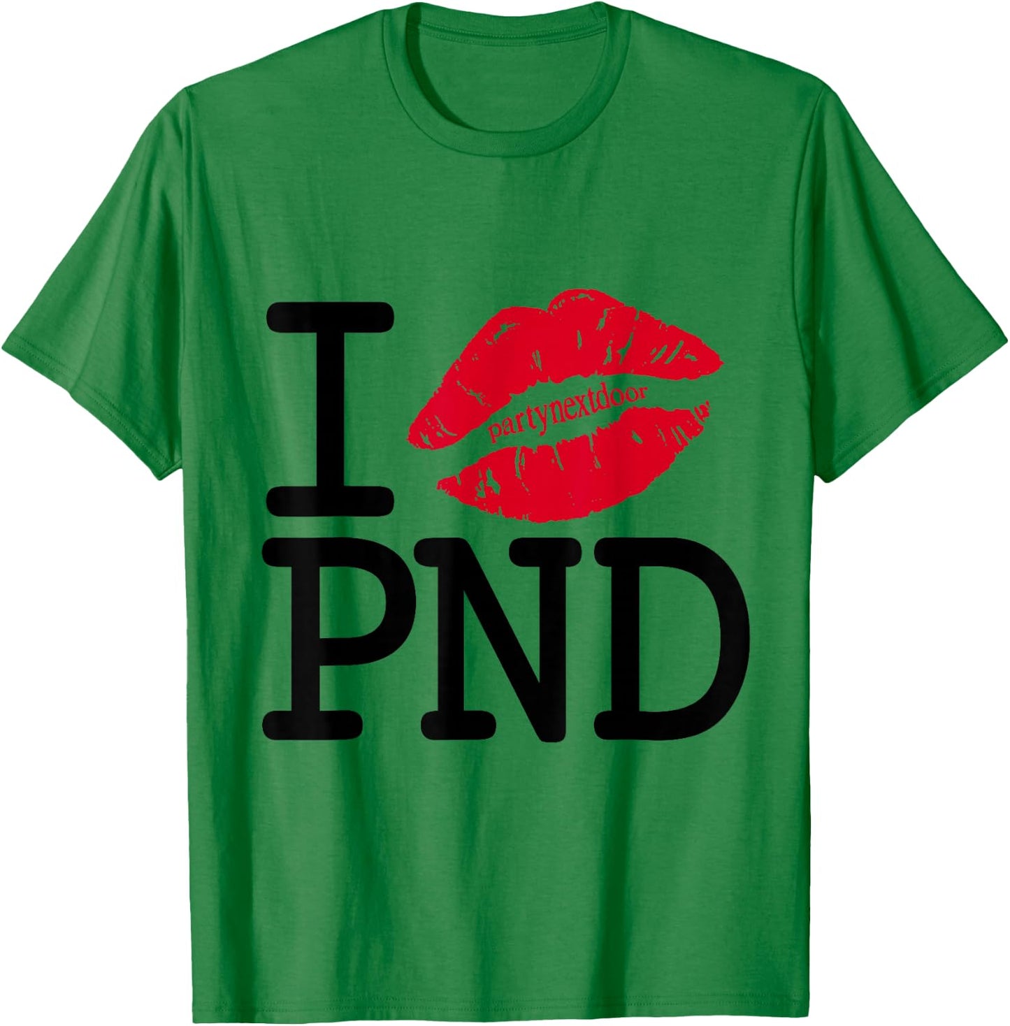 I kiss PARTYNEXTDOOR T-Shirt - T-Shirt | Irish Green
