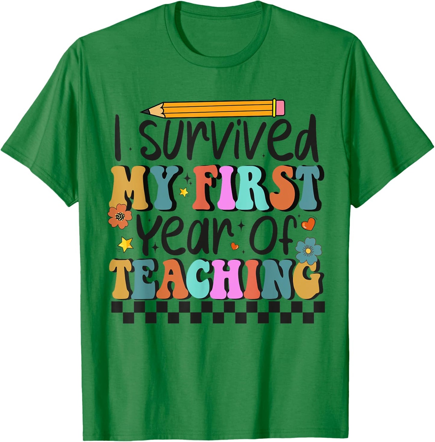I Survived My First Year Of Teaching Funny New Teacher Women T-Shirt - T-Shirt | Irish Green