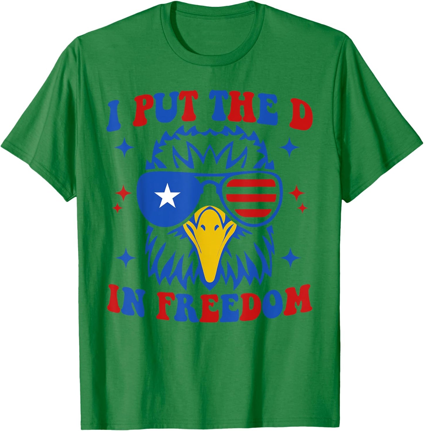 I Put D In Freedom Funny 4th of July Matching Couples T-Shirt - T-Shirt | Irish Green