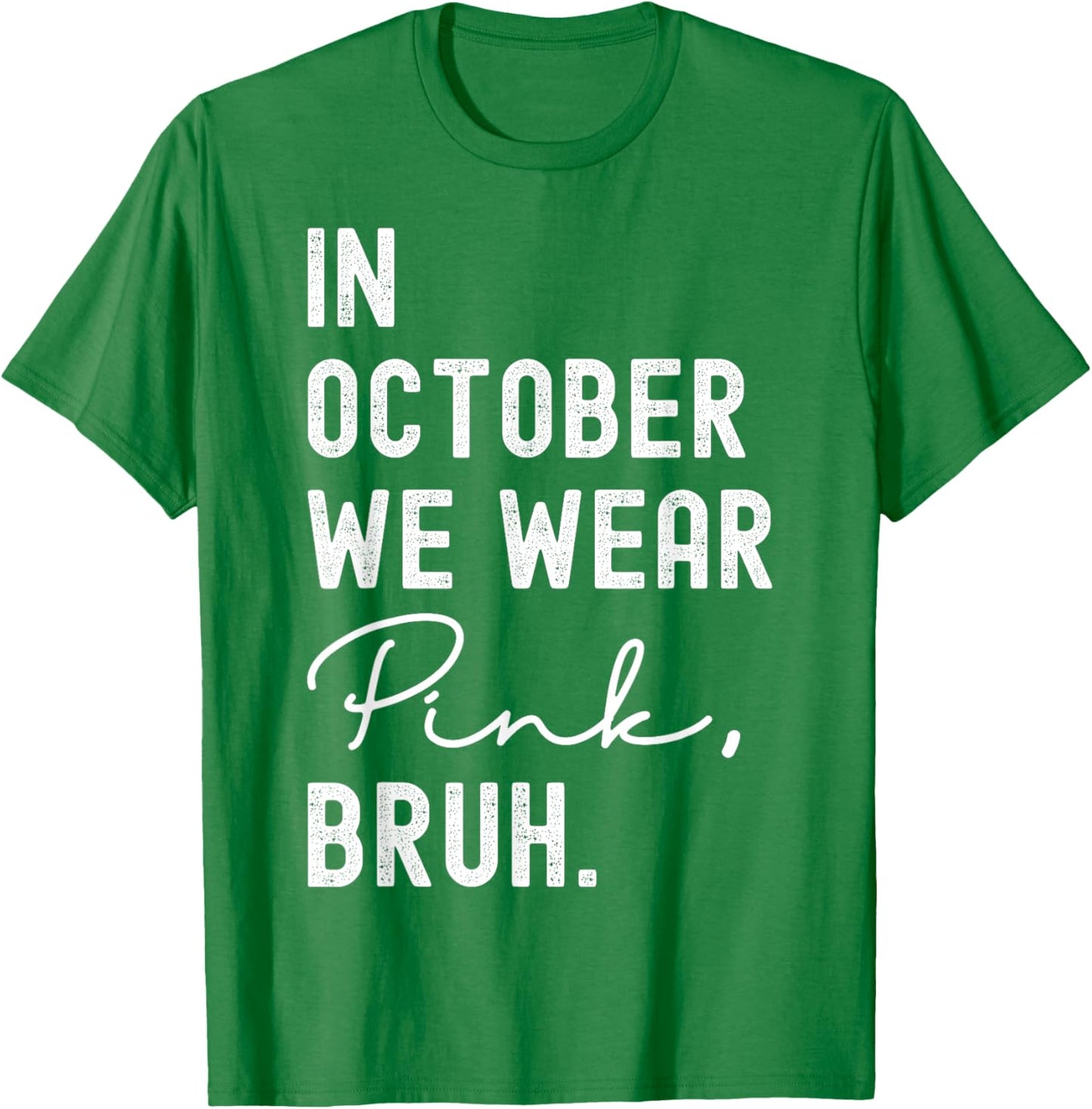Breast Cancer Shirts for Kids Boys Bruh In October Wear Pink T-Shirt - T-Shirt | Irish Green