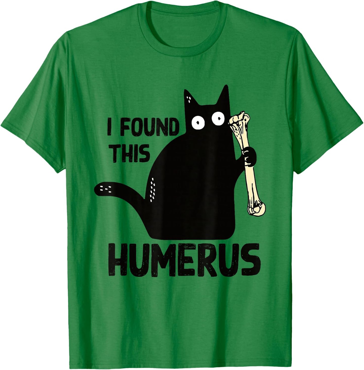 I Found This Humerus Halloween Cat Black Humorous Medical T-Shirt - T-Shirt | Irish Green