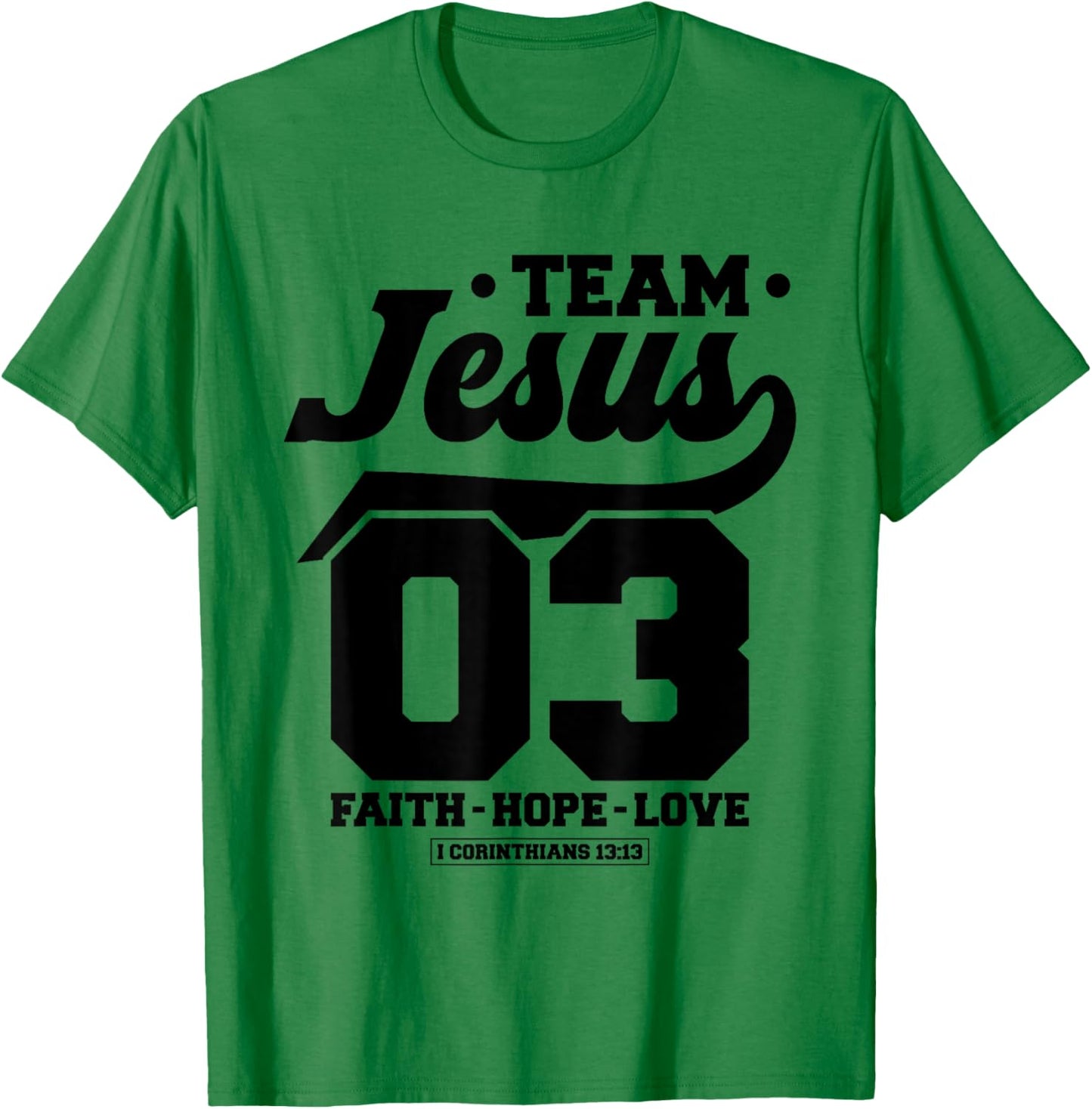 Christian - Team Jesus 03 Faith Hope Love T-Shirt - T-Shirt | Irish Green