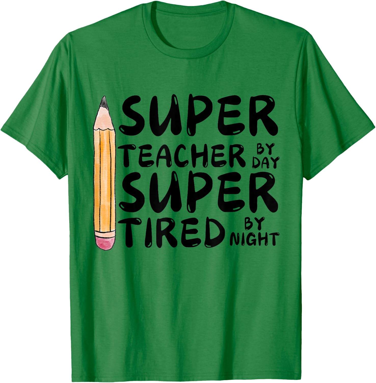 Super Teacher By Day Super Tired By Night Back To School T-Shirt - T-Shirt | Irish Green