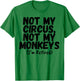 Funny Saying Not My Circus Not My Monkeys Retired Women Men T-Shirt - T-Shirt | Irish Green