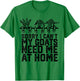 Sorry I Can't My Goats Need Me At Home Funny Goat Lovers T-Shirt - T-Shirt | Irish Green
