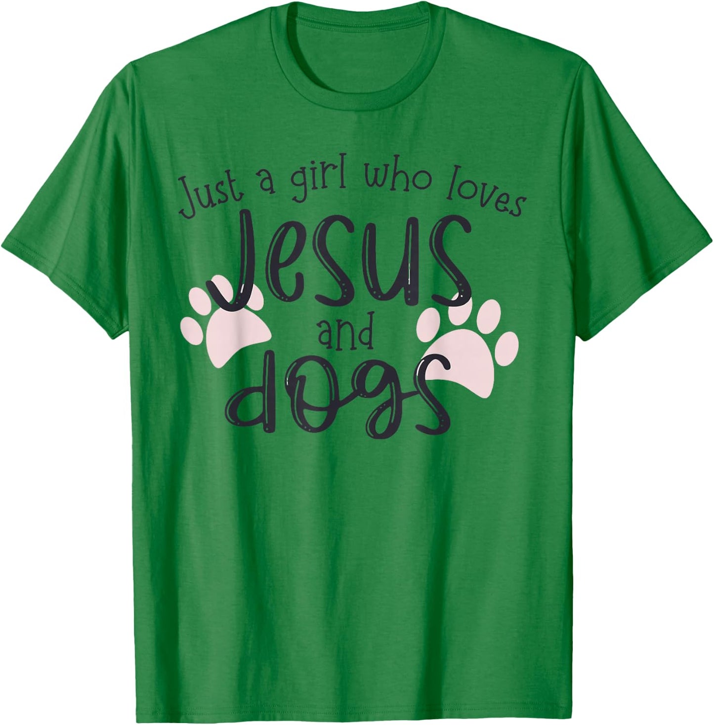Just A Girl Who Loves Jesus and Dogs T-Shirt - T-Shirt | Irish Green