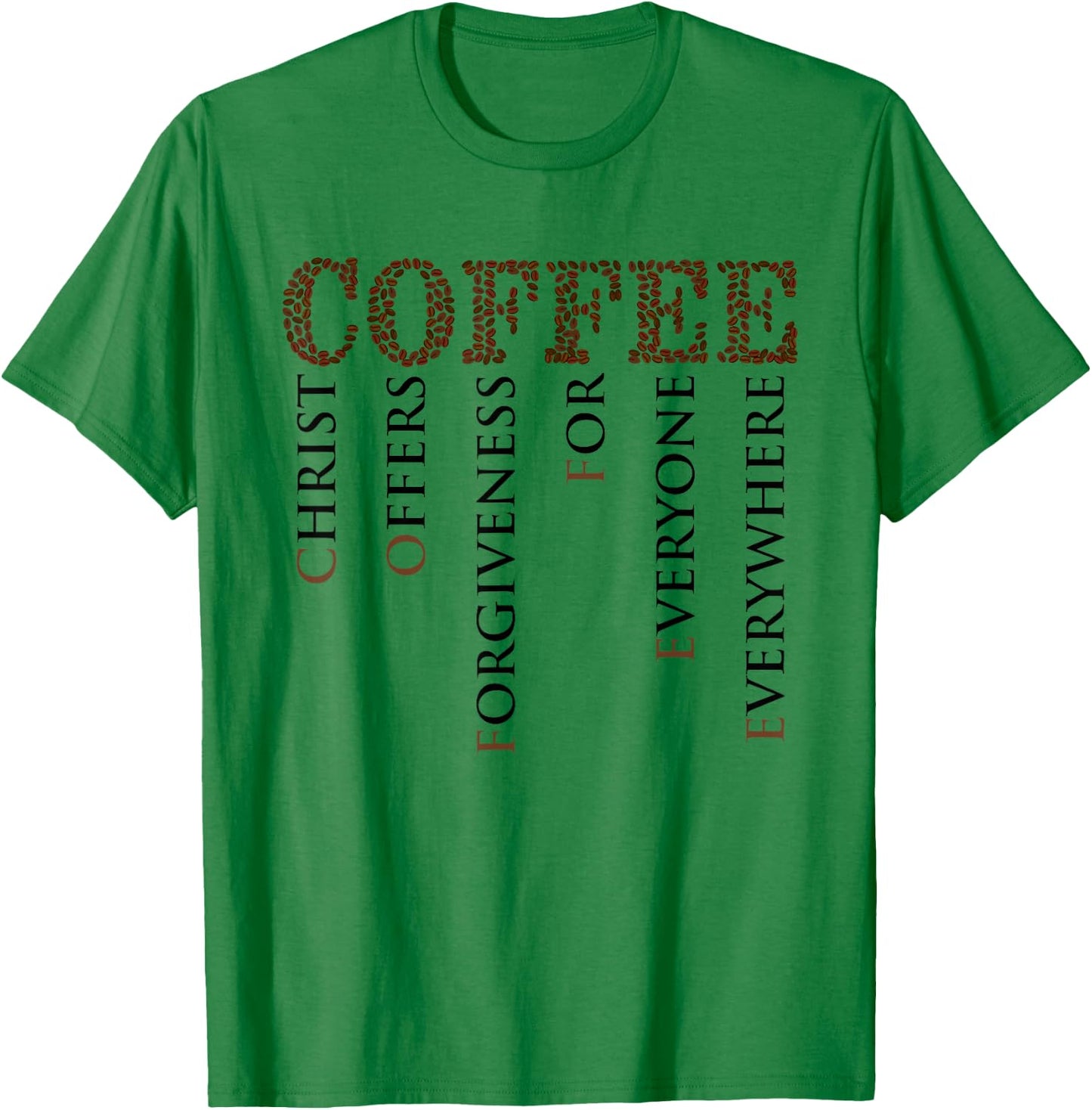 Coffee Christ Offers Forgiveness For Everyone Everywhere T-Shirt - T-Shirt | Irish Green