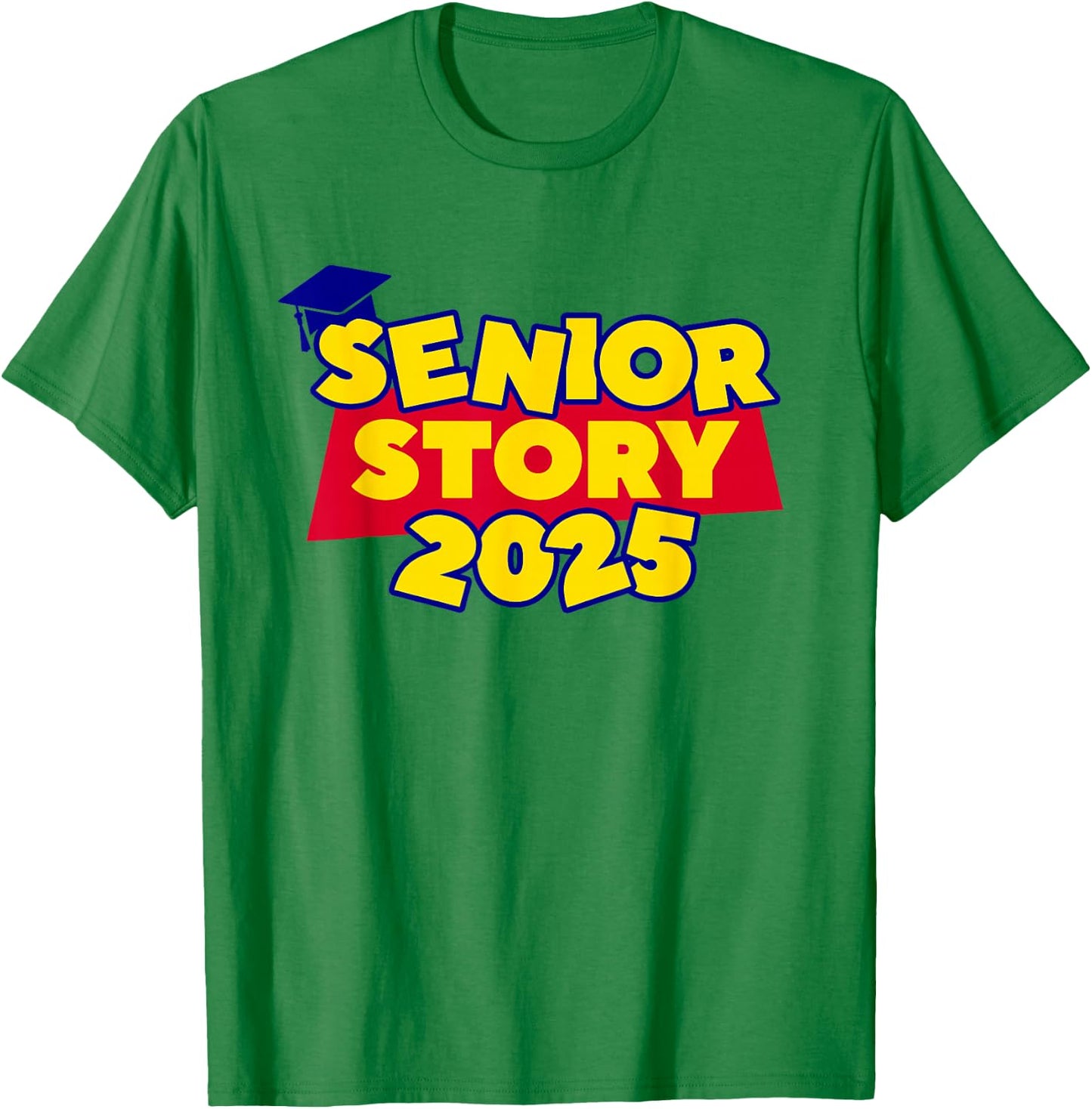 Senior 2025 Story Class of 2025 Back to School 2025 Grad 25 T-Shirt - T-Shirt | Irish Green