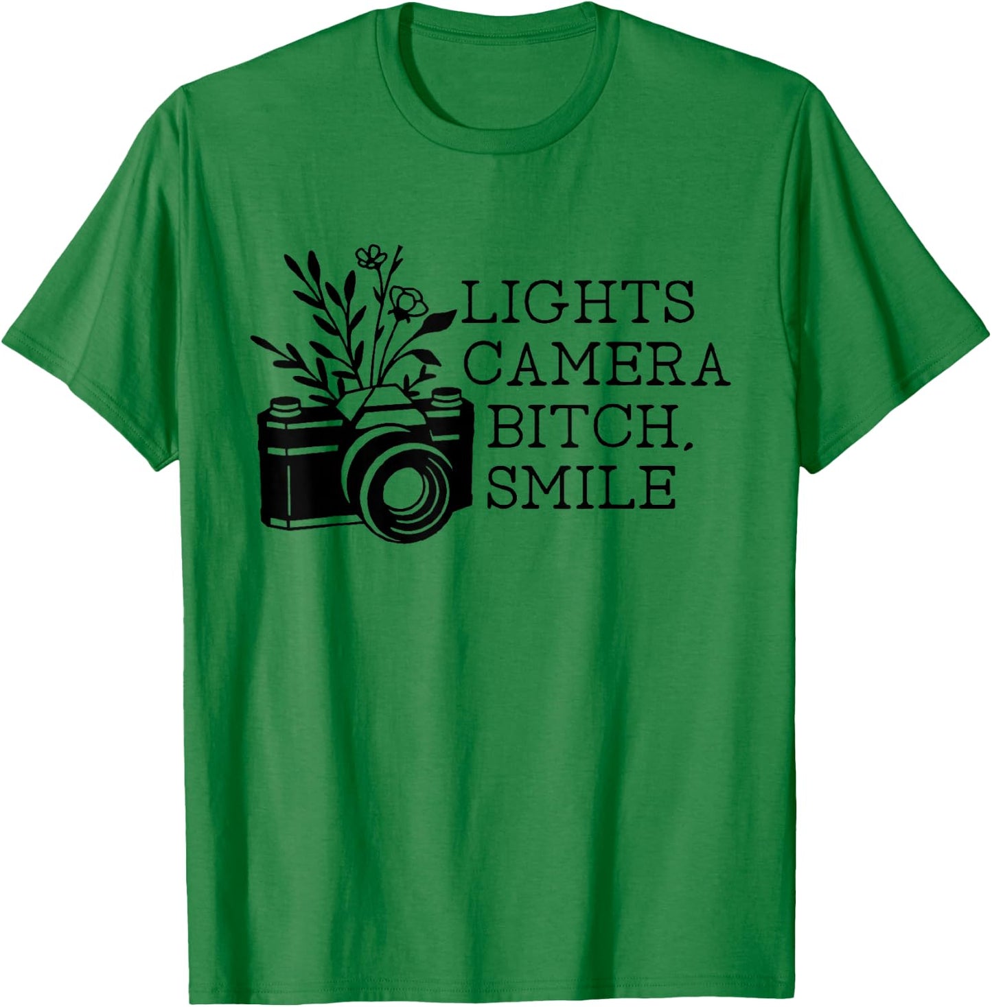 Funny Lights Camera Bitch Smile Women T-Shirt - T-Shirt | Irish Green