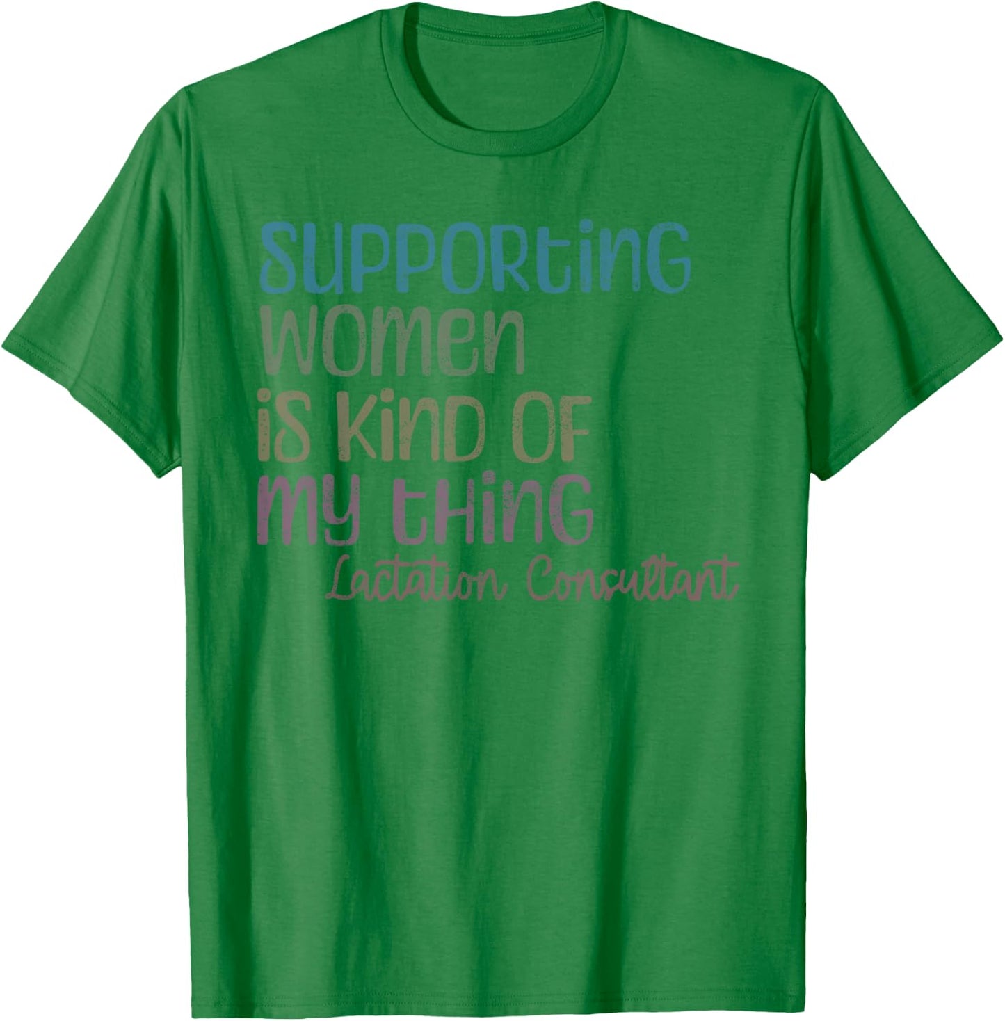 Lactation Consultant Lactation Support for Breastfeeding Su T-Shirt - T-Shirt | Irish Green
