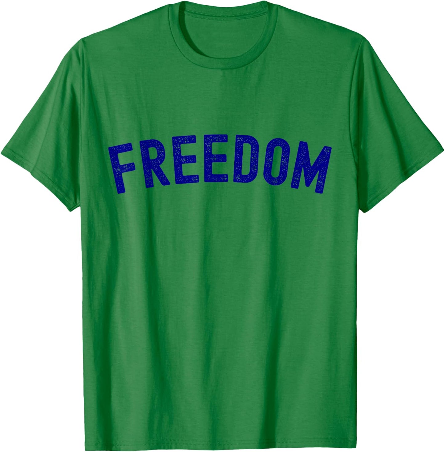 Freedom Word Funny T-Shirt - T-Shirt | Irish Green