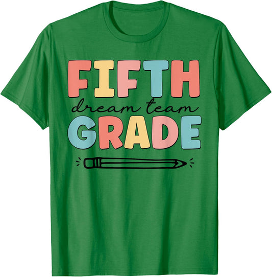 Fifth Grade Dream Team Happy Back To School Teacher Student T-Shirt - T-Shirt | Irish Green