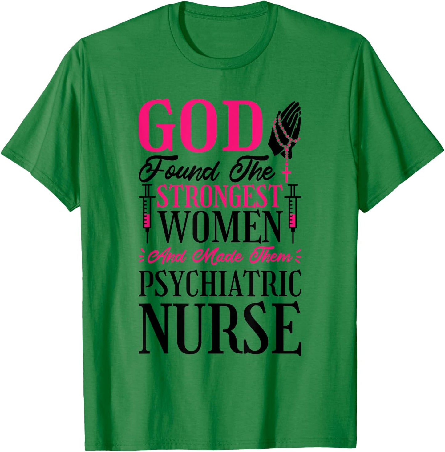 Psychiatric Nurse Christian Women for Psychiatric Nursing T-Shirt - T-Shirt | Irish Green