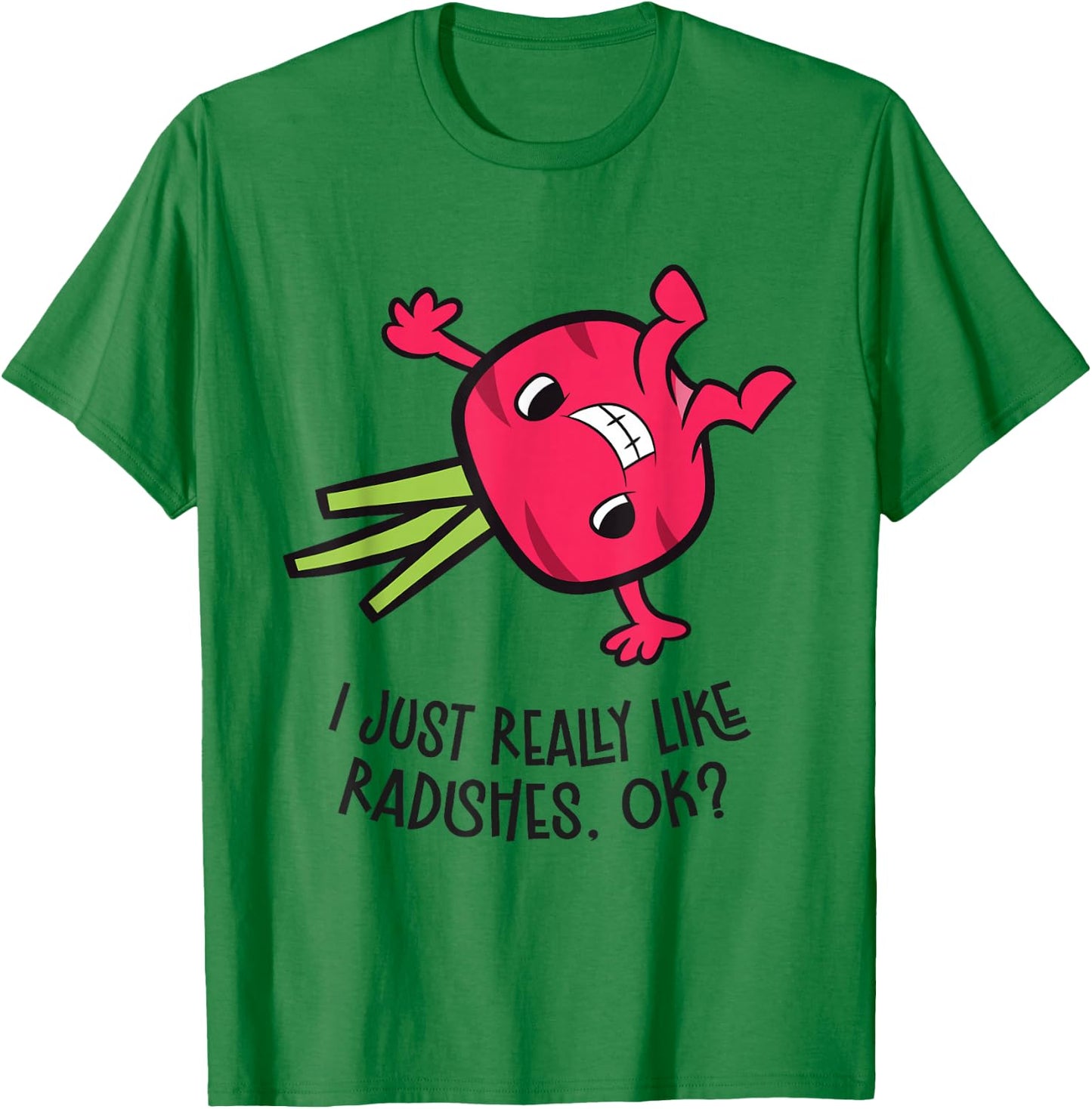 I Just Really Like Radishes, Ok? Funny Radish T-Shirt - T-Shirt | Irish Green