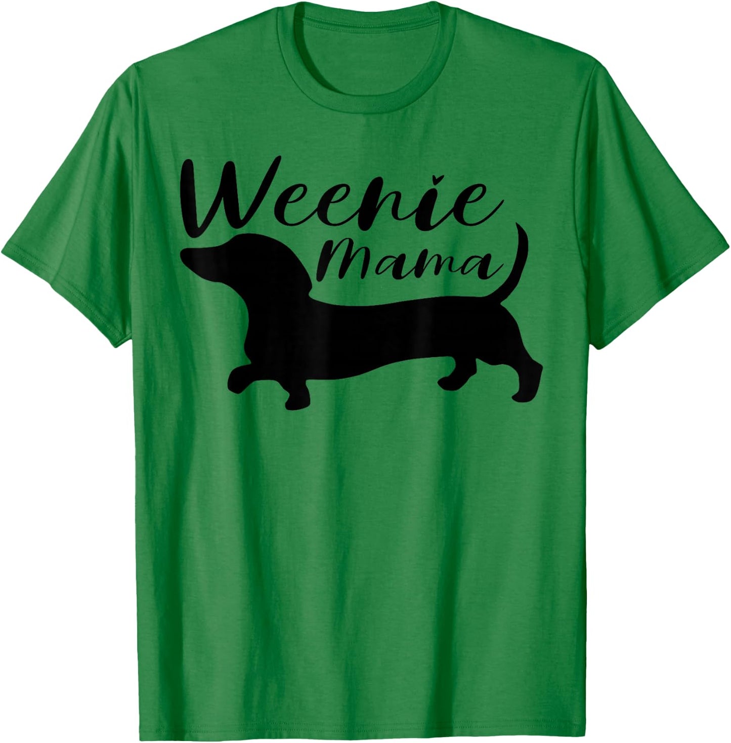 Weenie Mama Cute Dachshund Lover Weiner Dog Mom T-Shirt - T-Shirt | Irish Green