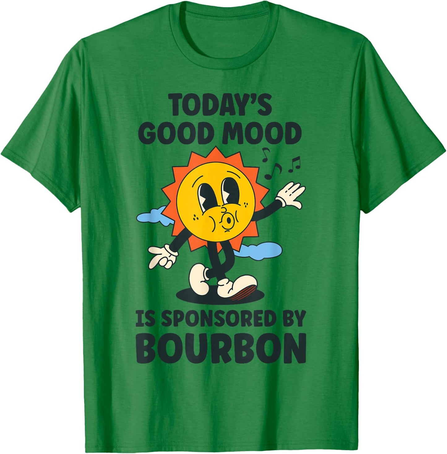 Today's Good Mood Is Sponsored By Bourbon Retro Funny T-Shirt - T-Shirt | Irish Green