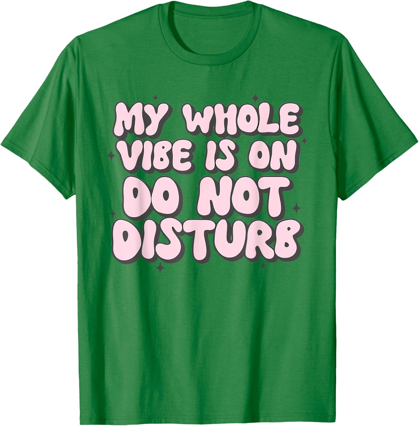My Whole Vibe Is On Do Not Disturb Pink Groovy Black Melanin T-Shirt - T-Shirt | Irish Green