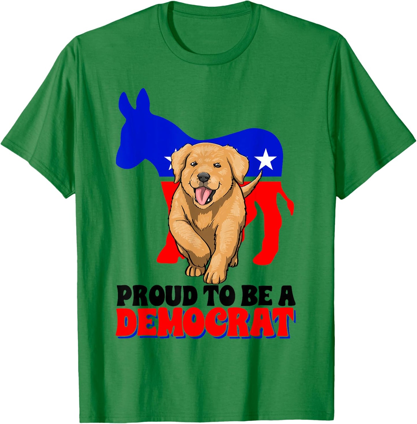 Proud To Be A Democrat Dog Puppy USA America Donkey Politics T-Shirt - T-Shirt | Irish Green