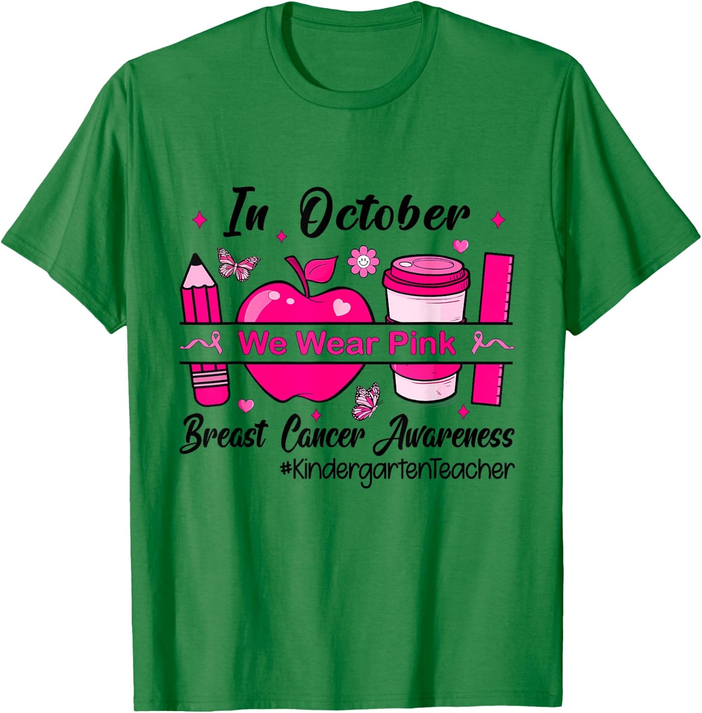 In October We Wear Pink Kindergarten Teacher T-Shirt - T-Shirt | Irish Green