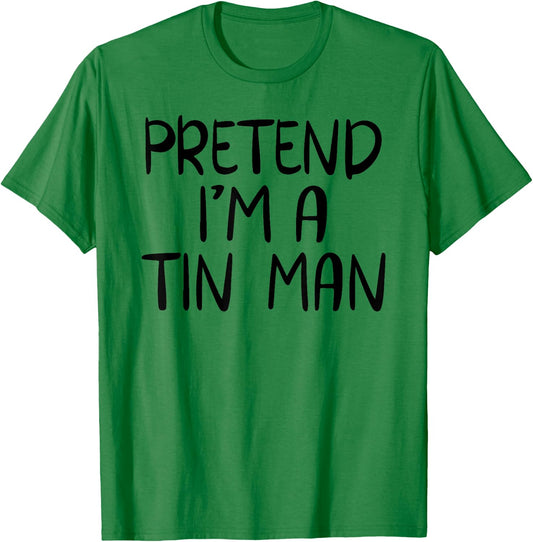 Pretend I'm A Tin Man Costume Family Group Lazy Halloween T-Shirt - T-Shirt | Irish Green