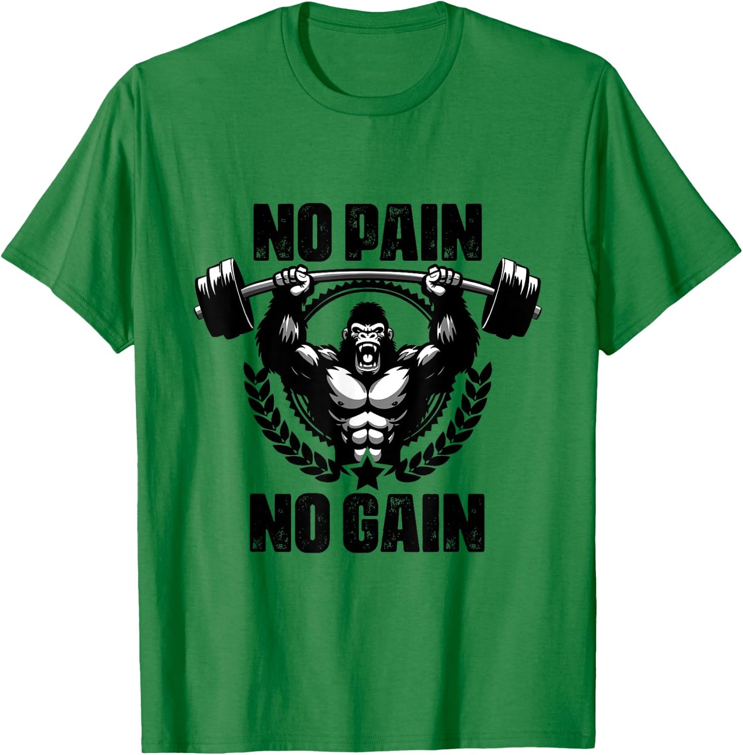 No Pain No Gain Weightlift Workouts Gym Quotes Gym Fitness T-Shirt - T-Shirt | Irish Green