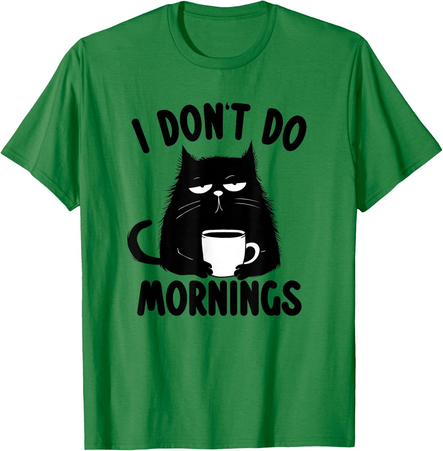 I Don't Do Mornings Cat T-Shirt - T-Shirt | Irish Green