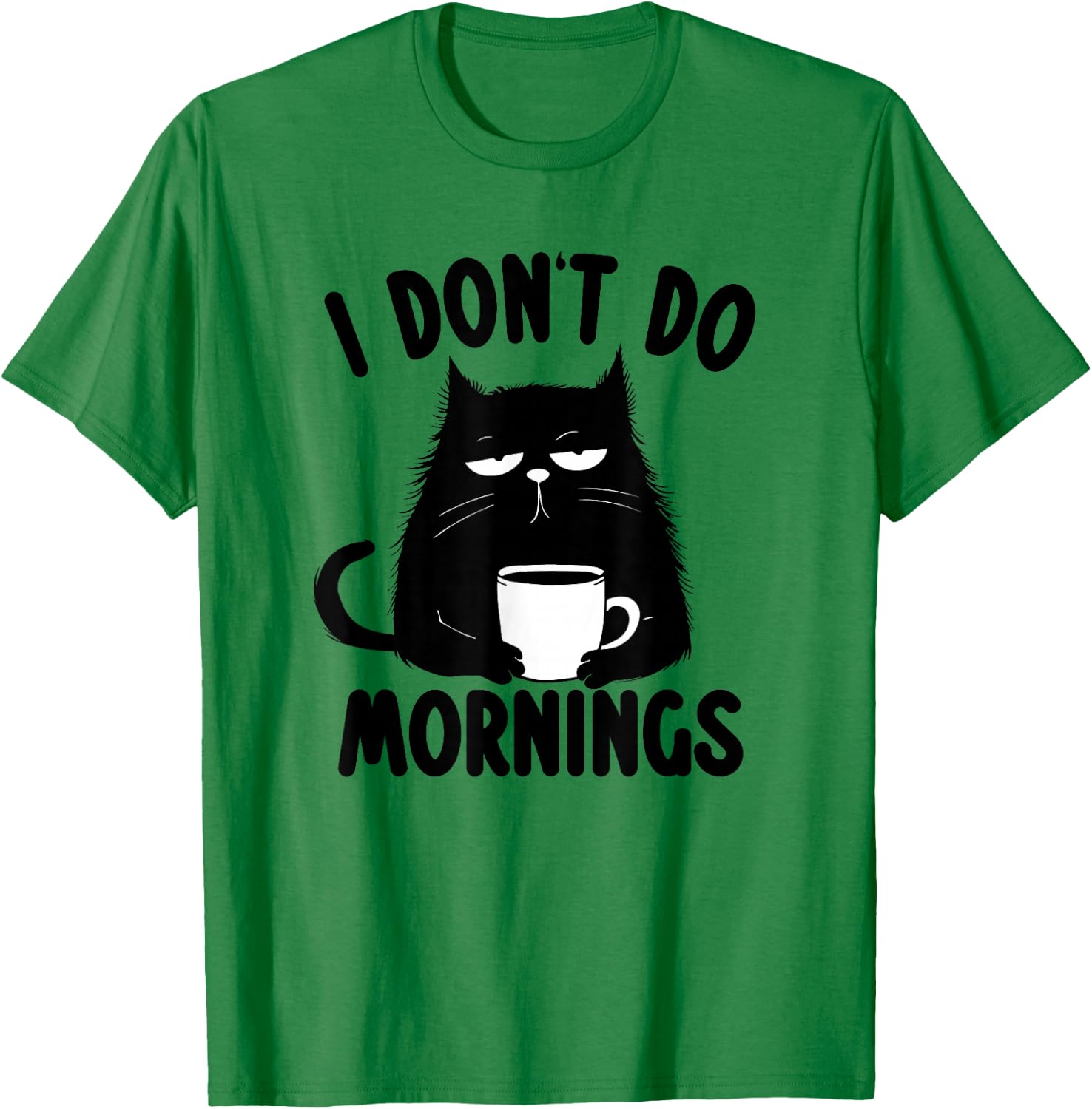 I Don't Do Mornings Cat T-Shirt - T-Shirt | Irish Green
