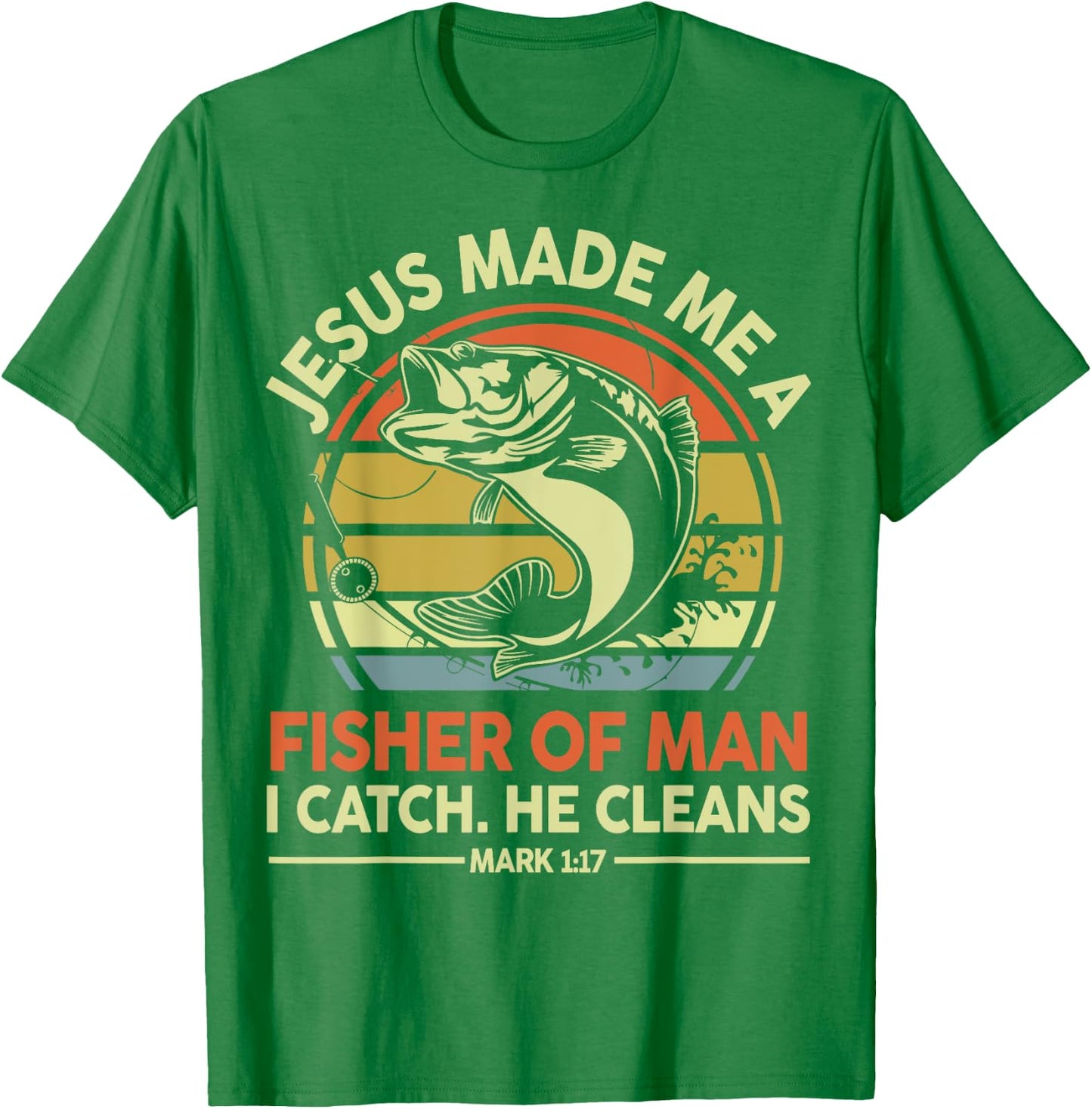 Christian Fishing Jesus Made Me Fisher Of Man Funny Bass Dad T-Shirt - T-Shirt | Irish Green